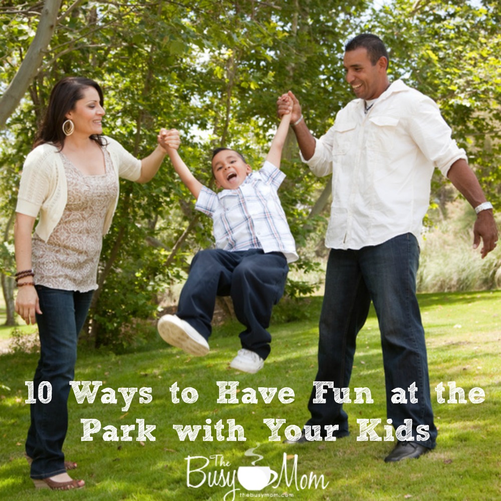 A great list of ways to have fun with your family at the park | TheBusyMom.com