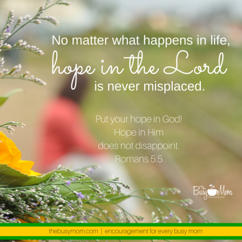 It's easy to trust in things that will let us down, but God's Word is clear: hope in God is NEVER misplaced!