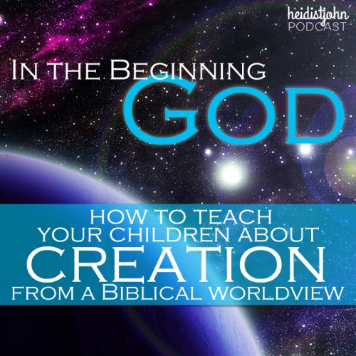 teaching your children about biblical creation