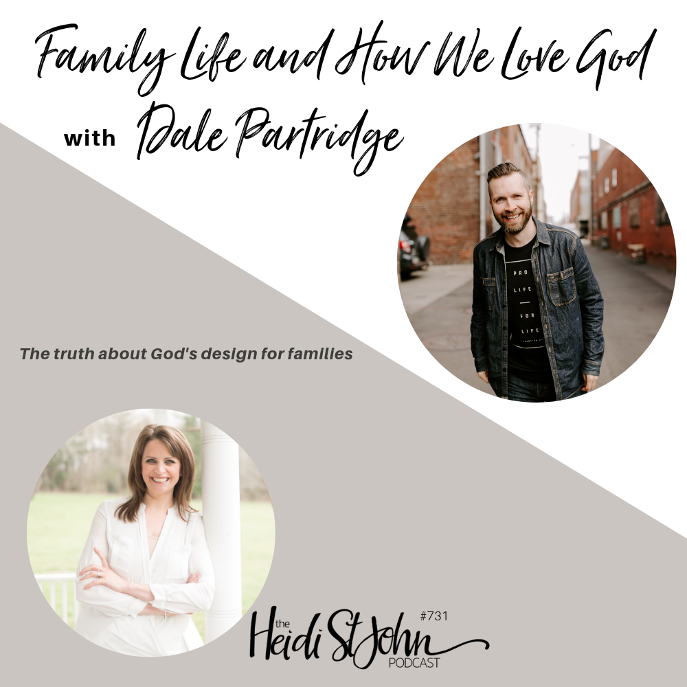 Being Set Apart in Family Life and How We Love God, with Dale Partridge ...