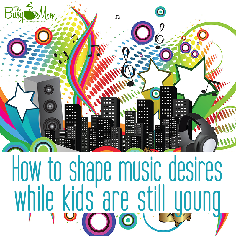 How to shape music desires while kids are young.